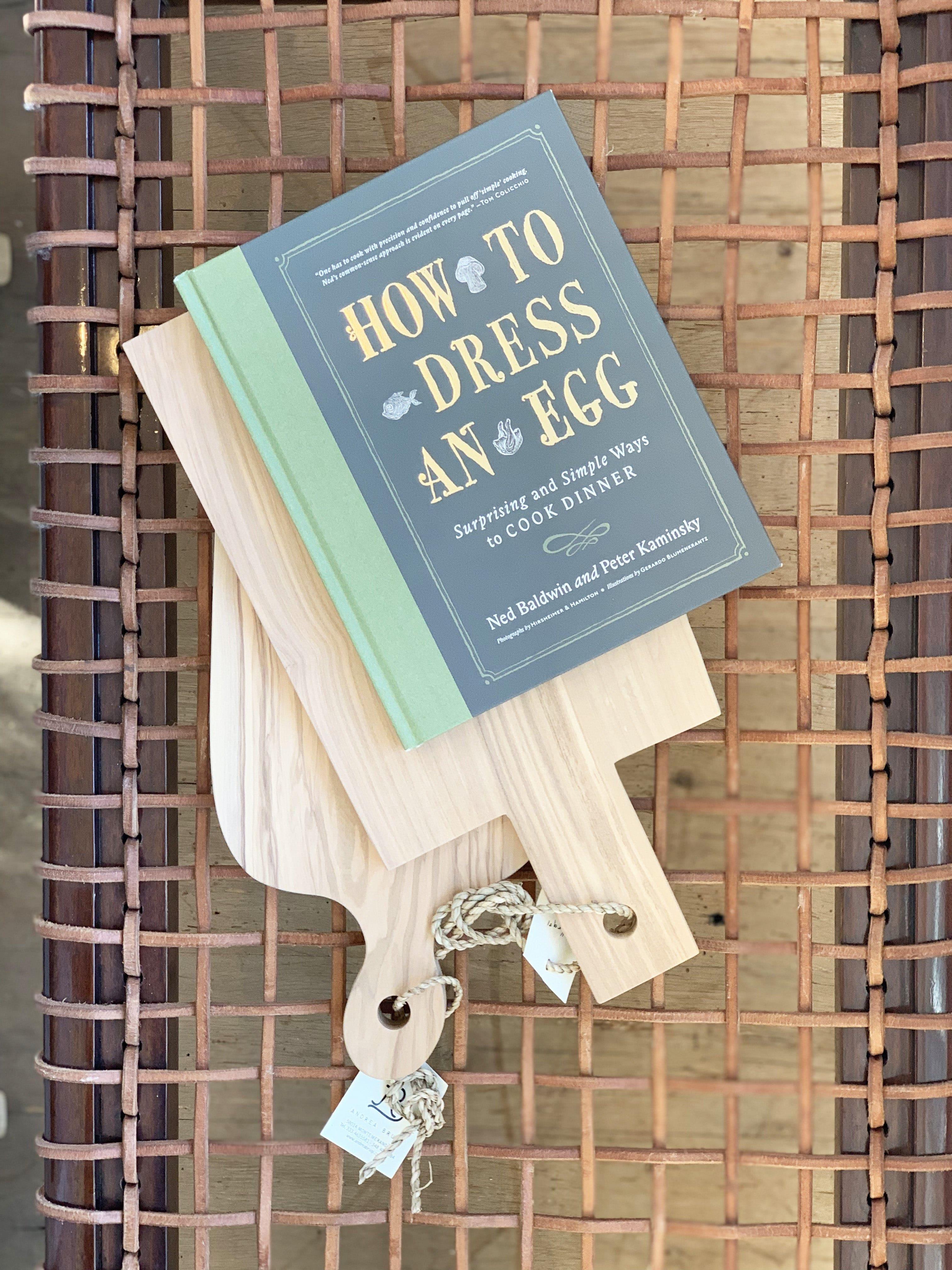 How to dress an Egg by Ned Baldwin and Peter Kaminsky How to dress an Egg by Ned Baldwin and Peter Kaminsky