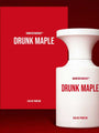 DRUNK MAPLE by BORNTOSTANDOUT
