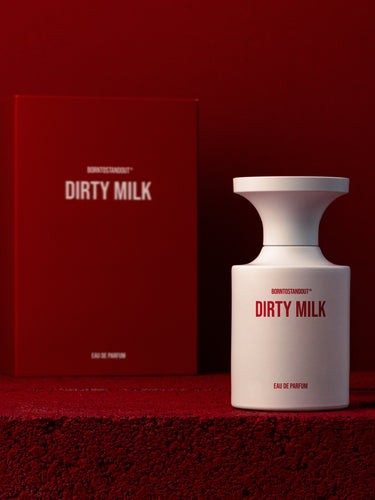 DIRTY MILK by BORNTOSTANDOUT