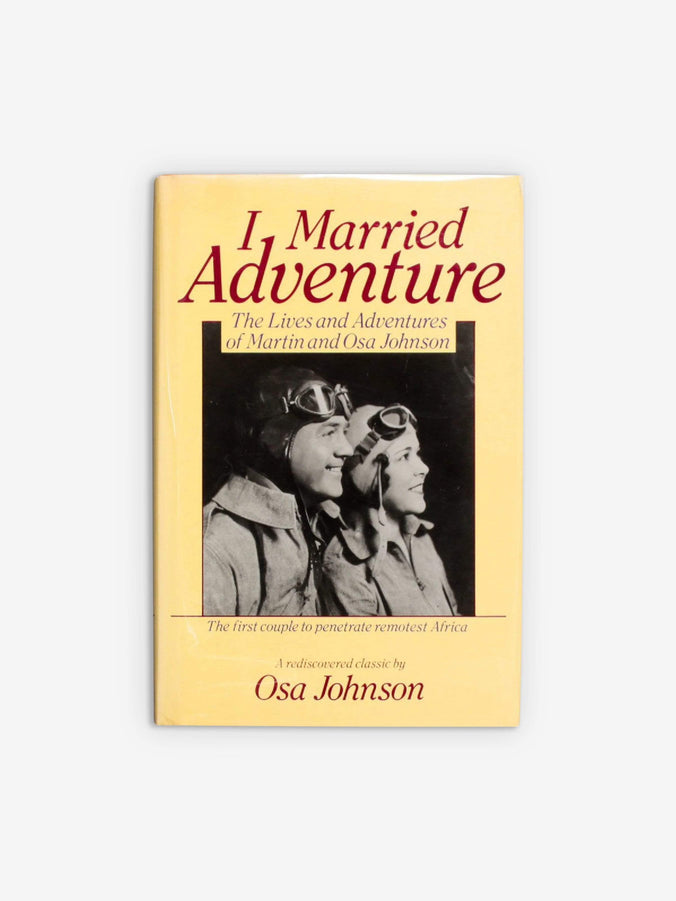 I Married Adventure by Osa Johnson