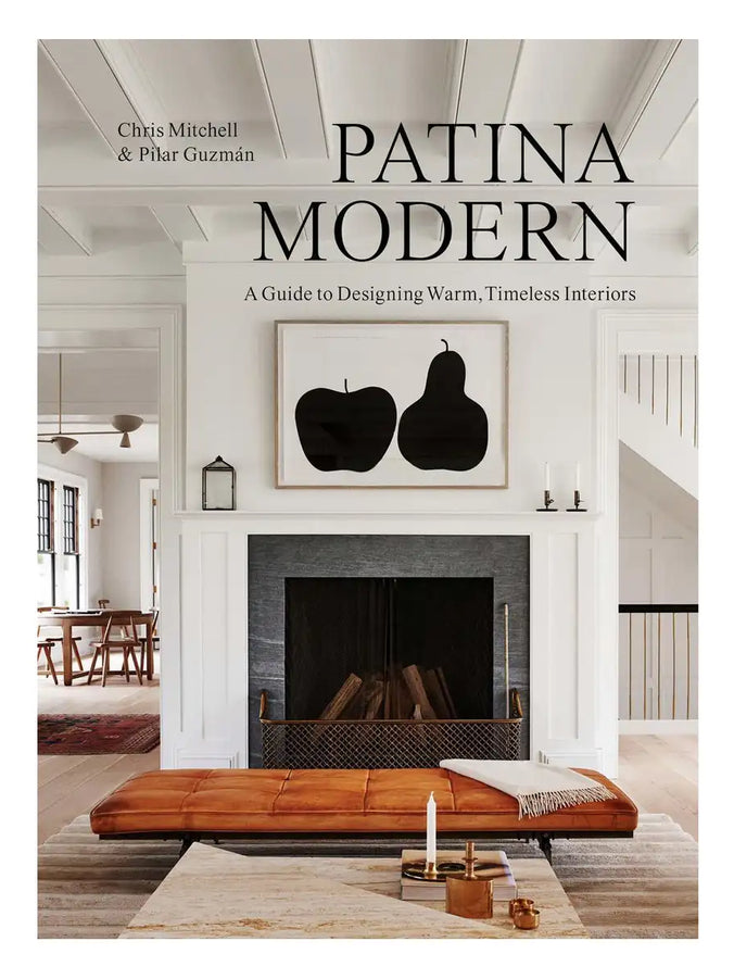 Patina Modern: A Guide to Designing Warm, Timeless Interiors